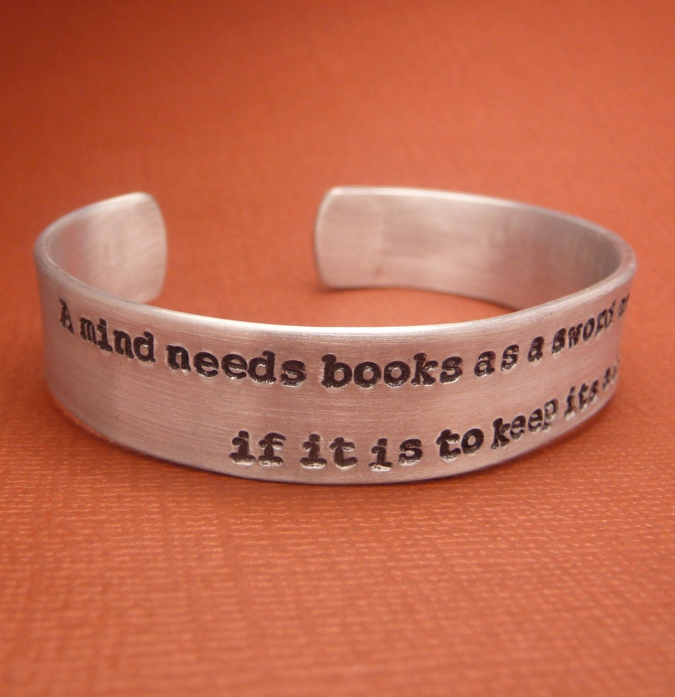 Game of Thrones Inspired - A Mind Needs Books Like a Sword Needs a Whetstone... - A Hand Stamped Aluminum Bracelet