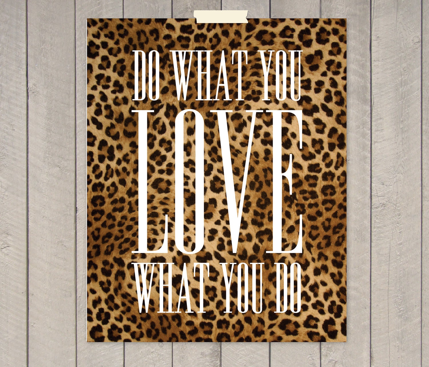 Do what you LOVE, what you do - 8 x 10" Print
