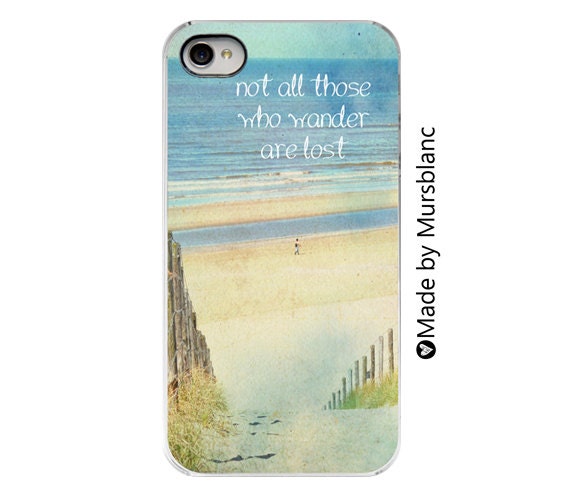 iphone case - Not all those who wander are lost - iPhone 4s case. iPhone 4 case. beach iphone case.beach ocean photograph,