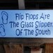 Flip Flops Are The Glass Slippers of The South wood sign