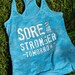 Sore Today Stronger Tomorrow. Racerback Burnout Tank. TAHITI BLUE. SMALL
