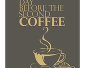 Don't praise the day before the second COFFEE  print Fine Art poster 50x70cm 20x27"  (T Coffeepraise2-01)
