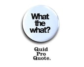 30 Rock - Liz Lemon- "What the What"- pinback button