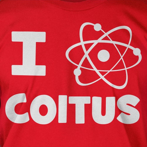 GEEK SCIENCE NERD sex Atom I love Coitus Tshirt T-Shirt Tee Shirt Mens Womens Ladies Geek Funny
