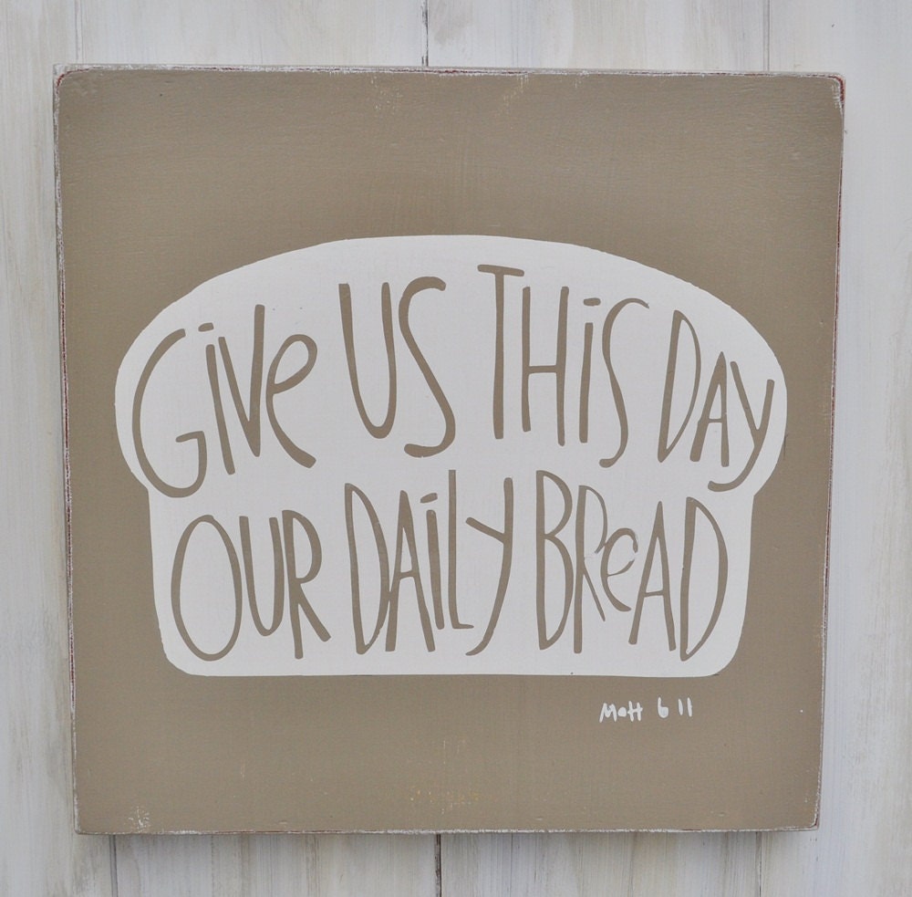 Custom Wood Sign - Give Us This Day Our Daily Bread - Hand Painted Typography Word Art Kitchen Wall Decor