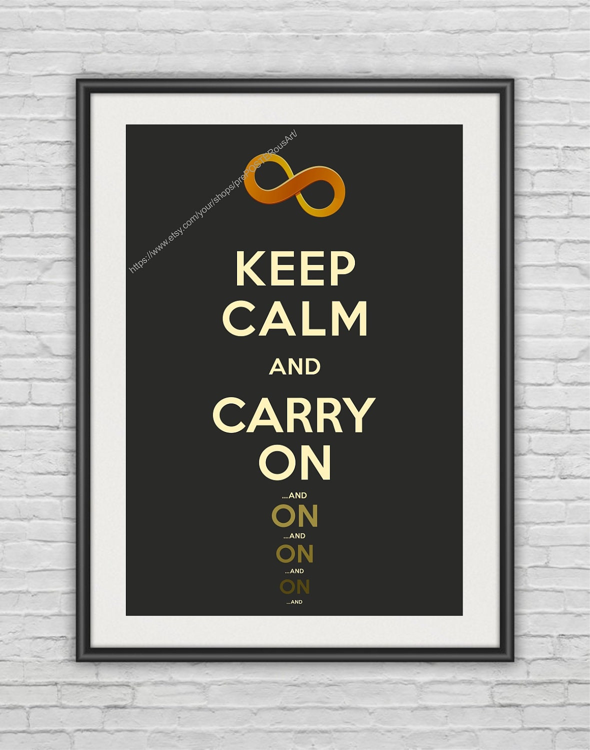 A3 / Infinity / Keep Calm & Carry On ...and On ...and On / Original Poster / 11.7"x16.5" (297x420 mm) / Wall Art / Art Print / Humorous