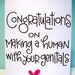 congratulations on making a human with your genitals