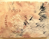 Stop Holding Your Breath: mixed media w/threaded text message on paper and canvas.