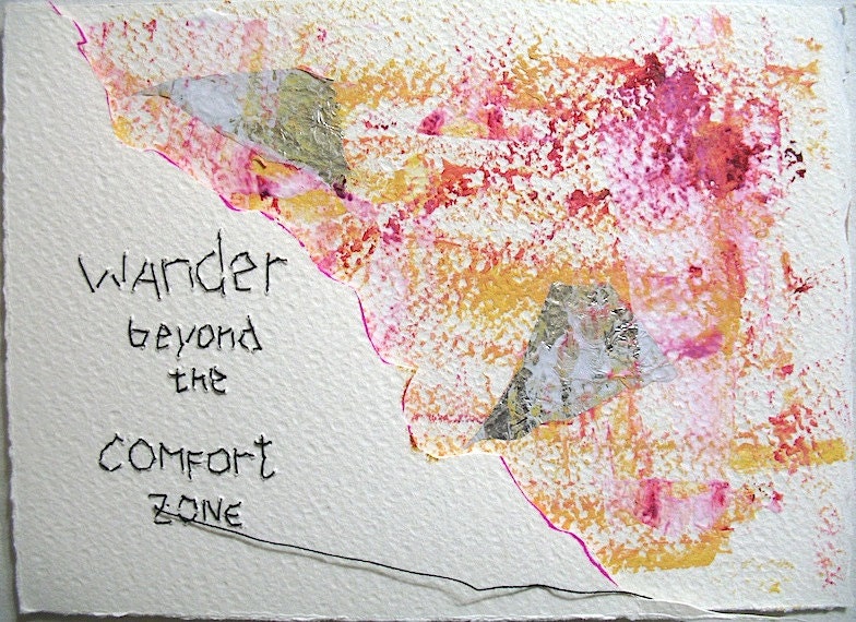 Wander Beyond from the Comfort Zone - mixed media w/threaded text message on paper.