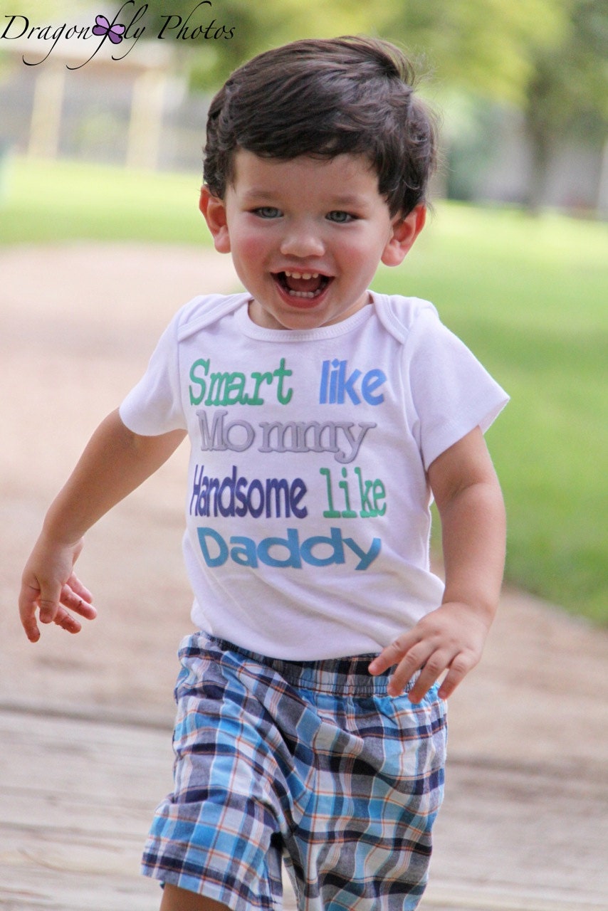 Smart like Mommy, Handsome like Daddy - Baby ONESIE - Toddler Tee also available