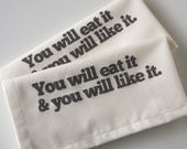 Set of Two Cotton Napkins, Hand Printed in You Will Eat It
