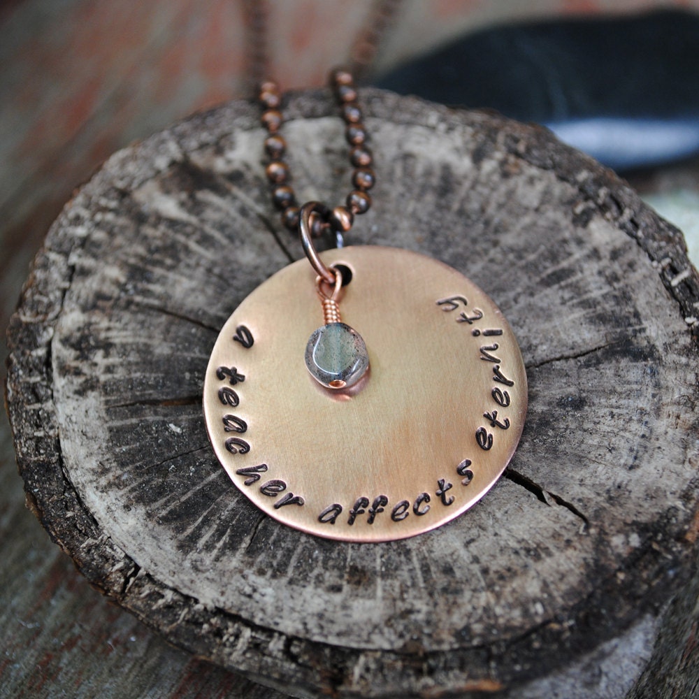 A Teacher Affects Eternity Inspiration Pendant, Handstamped Copper Necklace with Ball Chain, Labradorite Stone