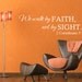 18"x59" (X Large) - We Walk By Faith,Not By Sight (2 Corinthians 5:7) - Scripture Bible Verse Religious Vinyl Wall Decal Quote Lettering