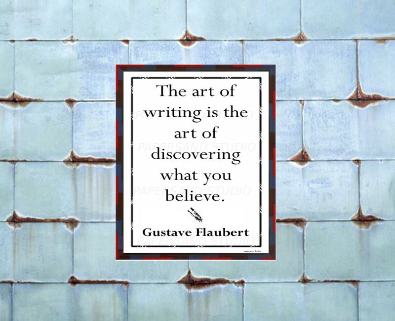 Printable poster, Writing is the art, 8x10 or 5x7 pick size, inspirational quote, Flaubert French writer, motivational art, black and white