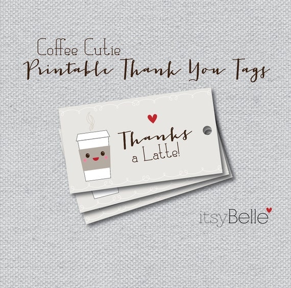 Printable Coffee Thank You Tags - Coffee Cutie Collection - INSTANT DOWNLOAD Thanks a Latte by Itsy Belle Il_570xn