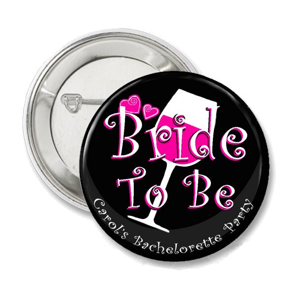 Personalized Bachelorette Pinback Buttons With Wine Glass Set of 10 2 1/4 inch Badges