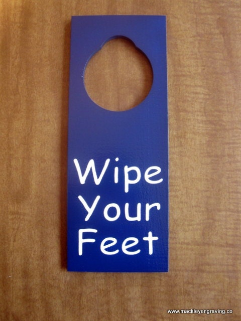 Wipe Your Feet Painted  Wooden Door Knob Hanger Sign
