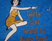 Embroidered pillow talking  Girls just want to have fun