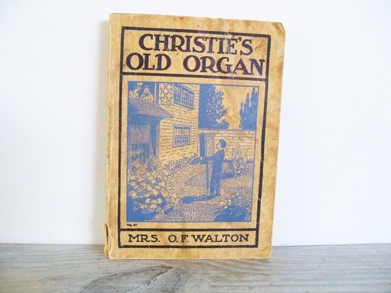 Christie's Old Organ Mrs. O. F. Walton