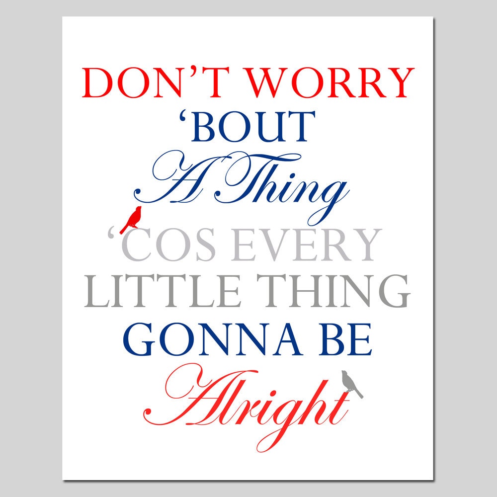 Bob Marley Lyrics Print - 8x10 - Three Little Birds - Don't Worry 'Bout A Thing - Choose Your Colors - Shown in Red, Navy Blue, Gray
