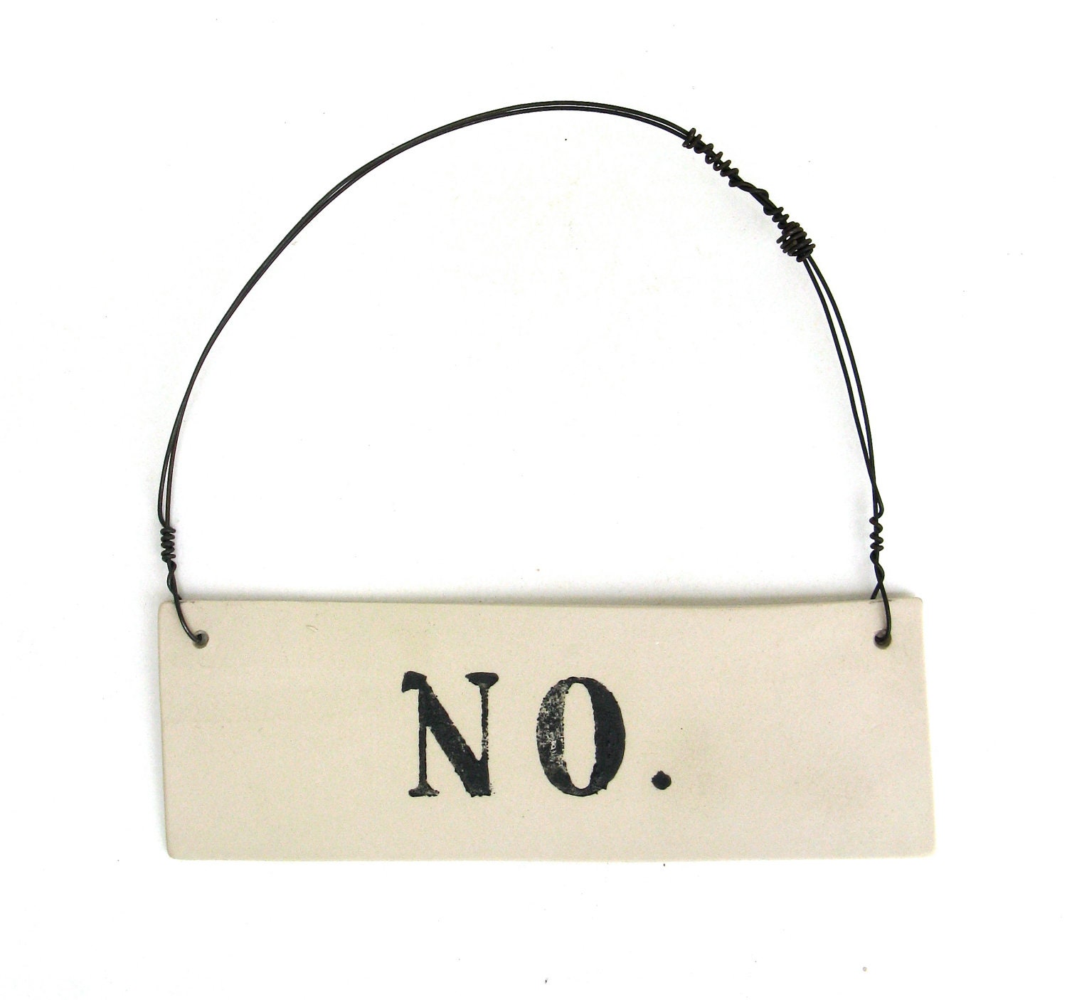 NO   ...   inspiring tag   ...   hanging porcelain sign