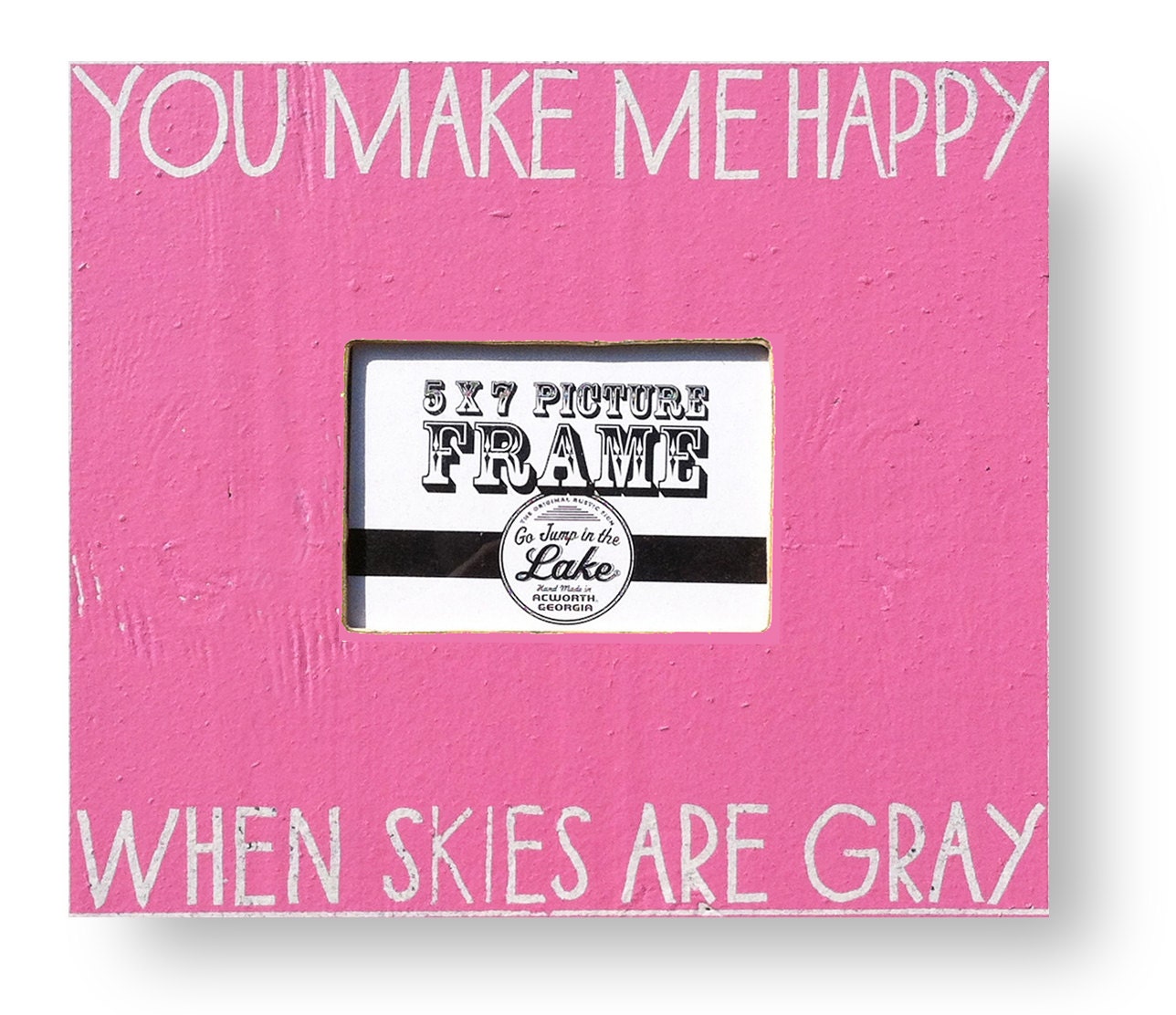 You Make Me Happy When Skies Are Gray 5 x 7 Photo Frame