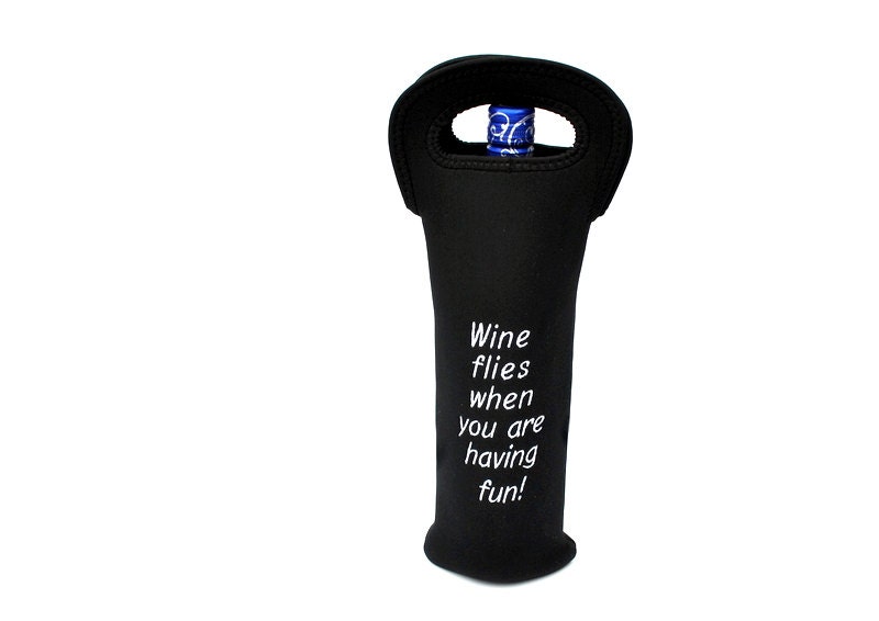 Funny Wine Carrier  / Tote  reusable - Wine Flies when you are having fun
