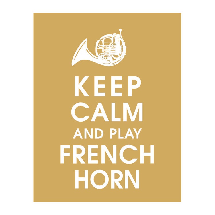 Keep Calm and Play French Horn, 11x14 Print (featured in Golden Chariot) Buy 3 get 1 FREE Keep Calm Art Keep Calm Poster