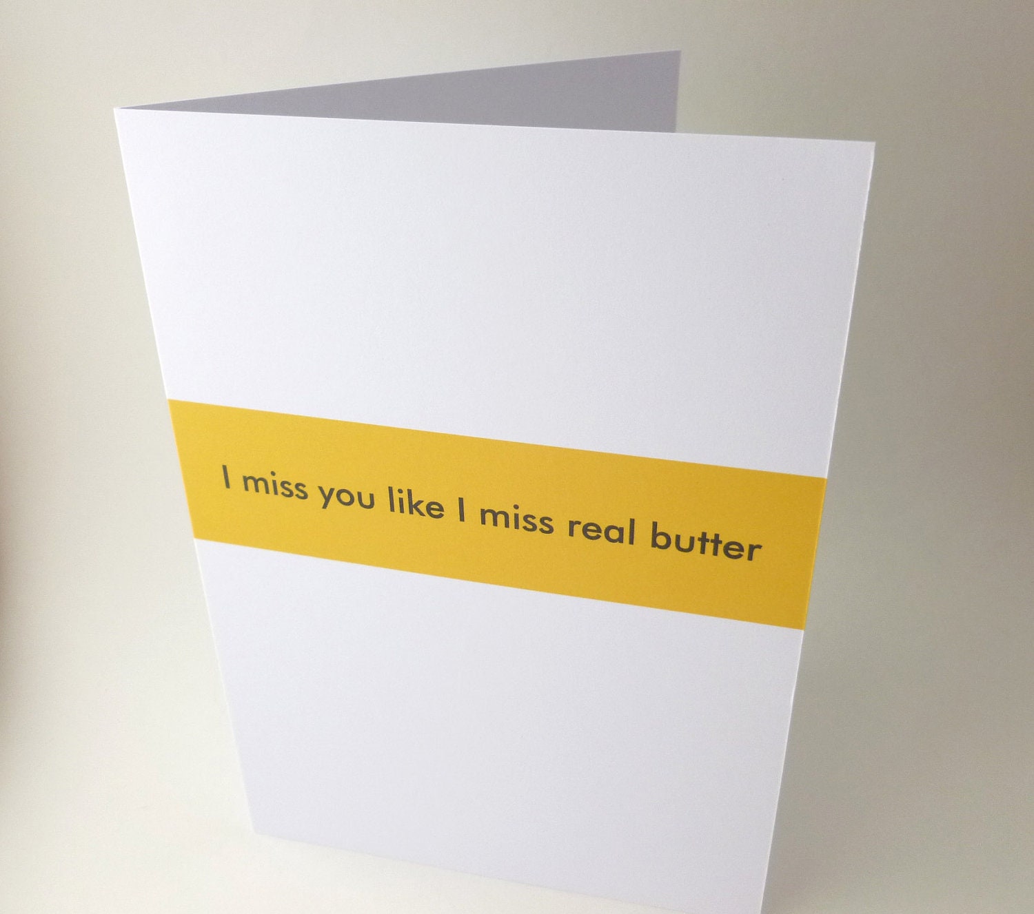 Funny sweet greeting card - "I Miss You Like I Miss Real Butter" - blank inside
