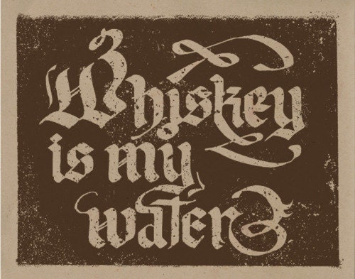Whiskey is my water (Lettering)