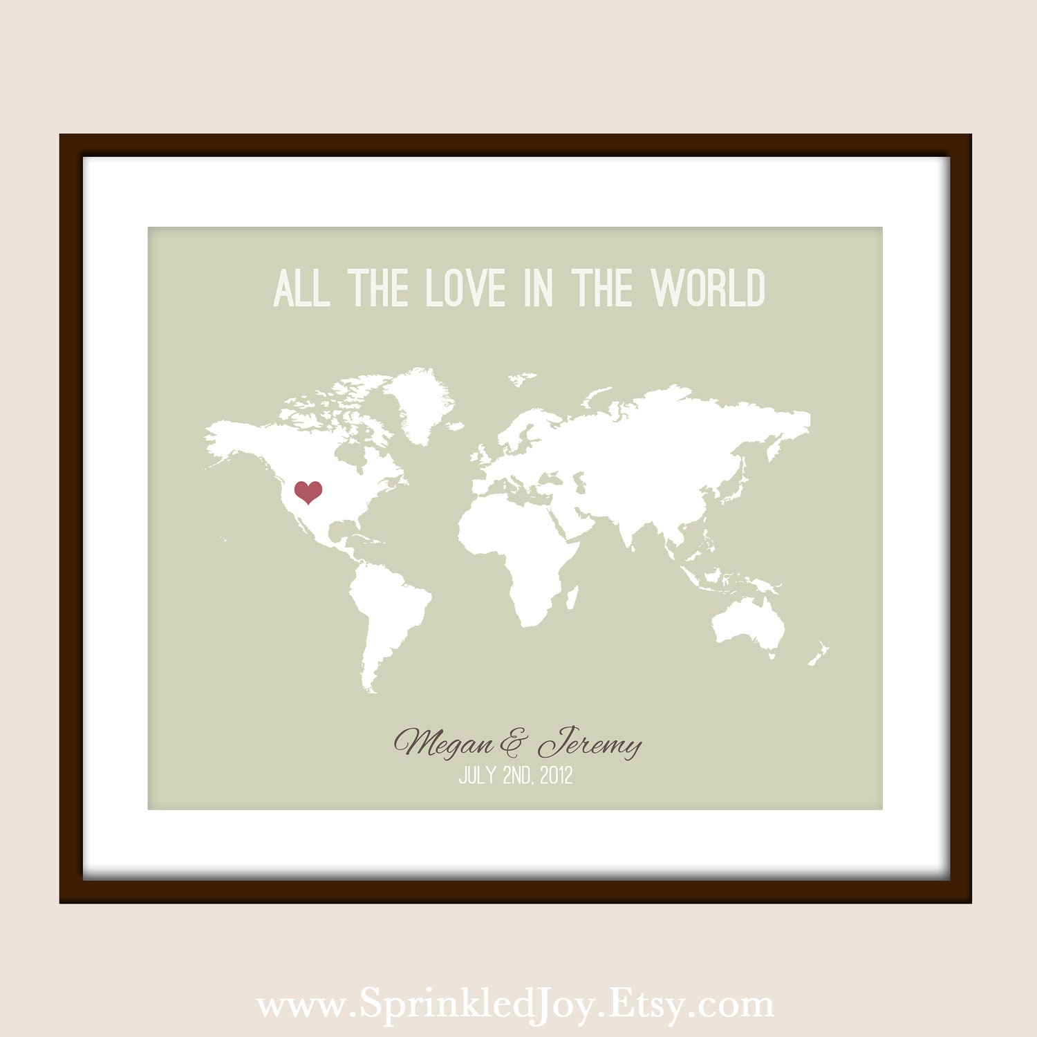 All the Love in the World, World Map Print. Perfect for Wedding, Engagement, Bridal Shower, Anniversary Gift - 8x10 Print, Customizable