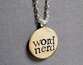 Word Nerd Hand Stamped Reader and Writer Literary Pendant Necklace in Typewriter Font