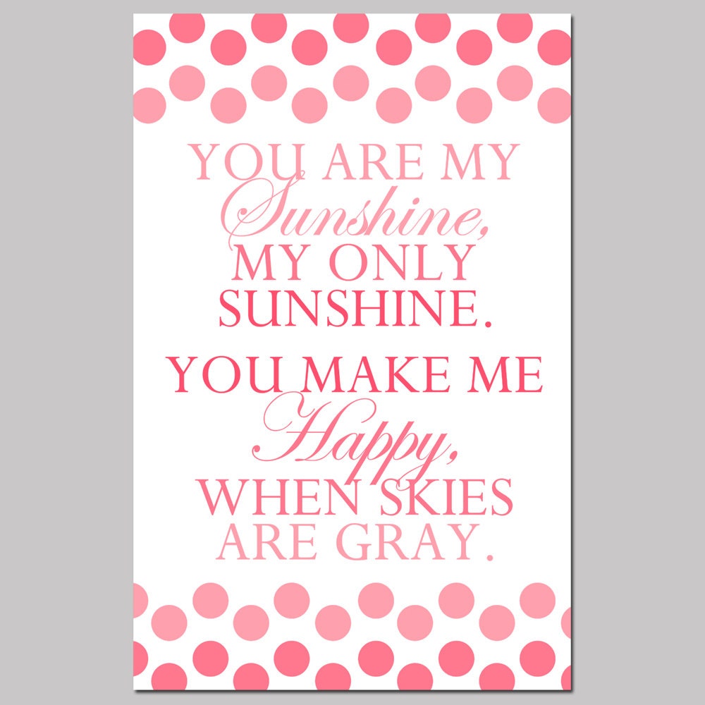 SALE - You Are My Sunshine, My Only Sunshine - 11x17 Poem Print - Modern Nursery Decor - Pink and White