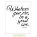 8x10 Whatever You Are Be A Good One Abraham Lincoln Print