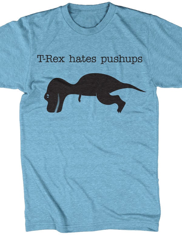 TRex hates pushups shirt funny t-rex S-3XL