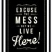 Retro Inspirational Quote Giclee Art Print - Vintage Typography Decor - Customize - Excuse The Mess UK