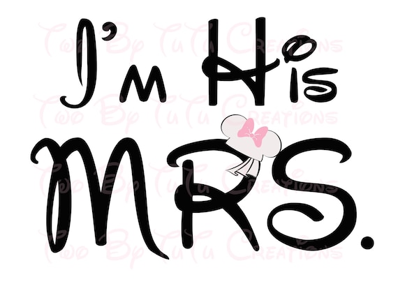 I'm His Mrs Printable Wedding Sign Disney Themed DIY Printable Iron on Transfer