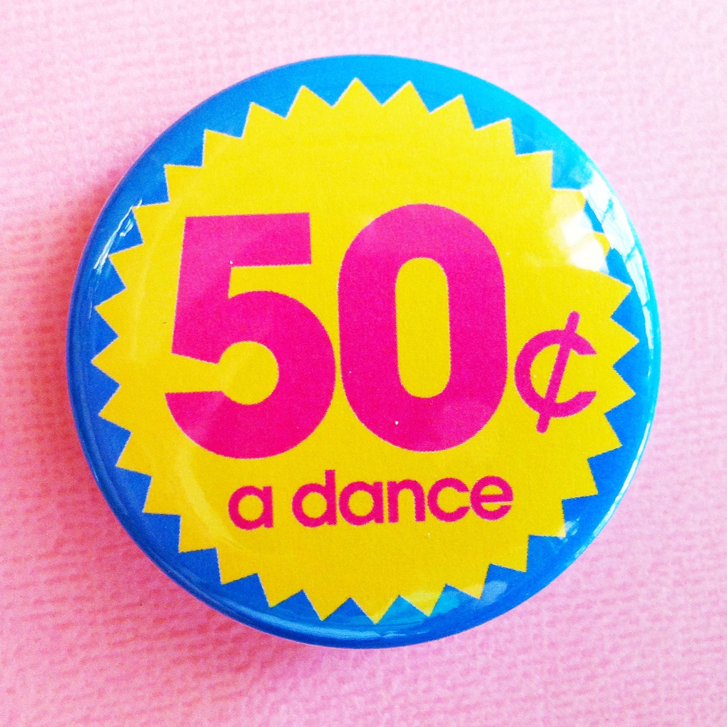 50 cents a Dance (Wedding / Engagement / Party )  - ( 1.75" Badge / Button )