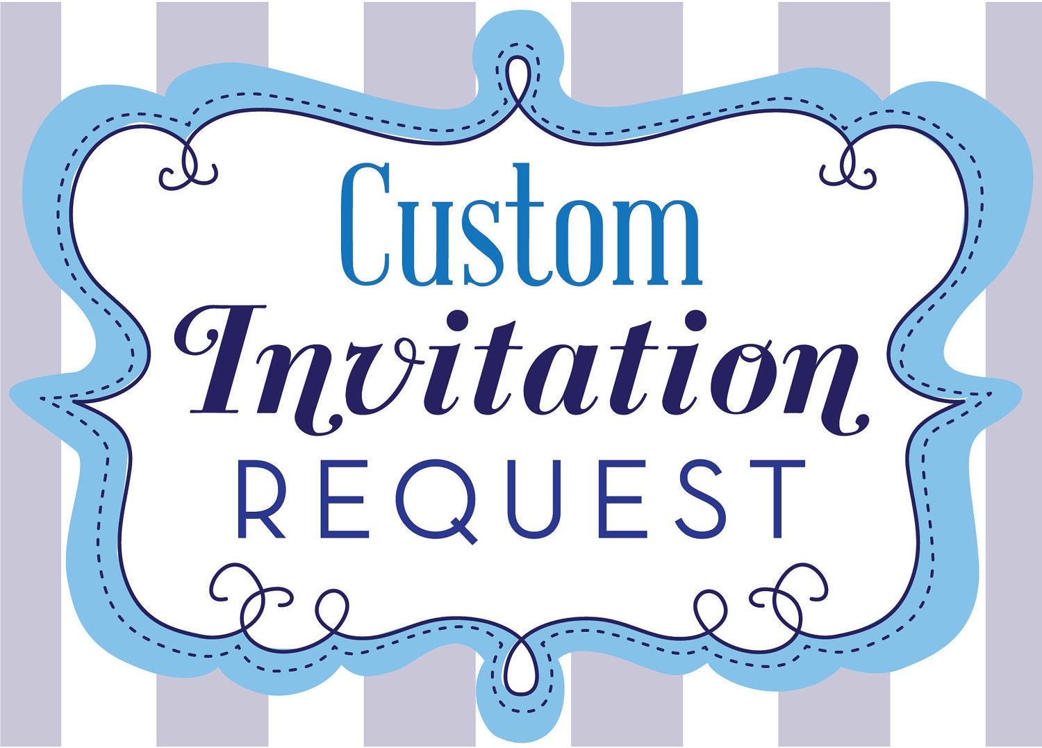Request for CUSTOM INVITATION DESIGN