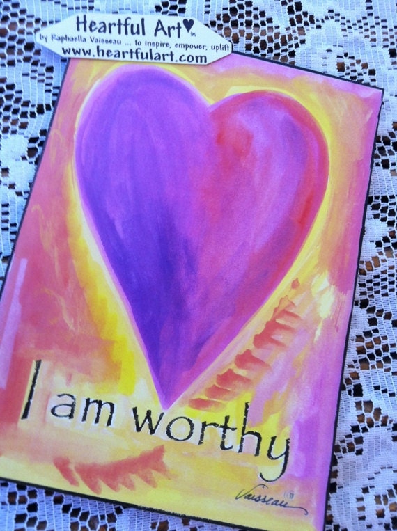 I Am WORTHY AFFIRMATION 5x7 Poster Inspirational Words Sayings Heartful Art by Raphaella Vaisseau