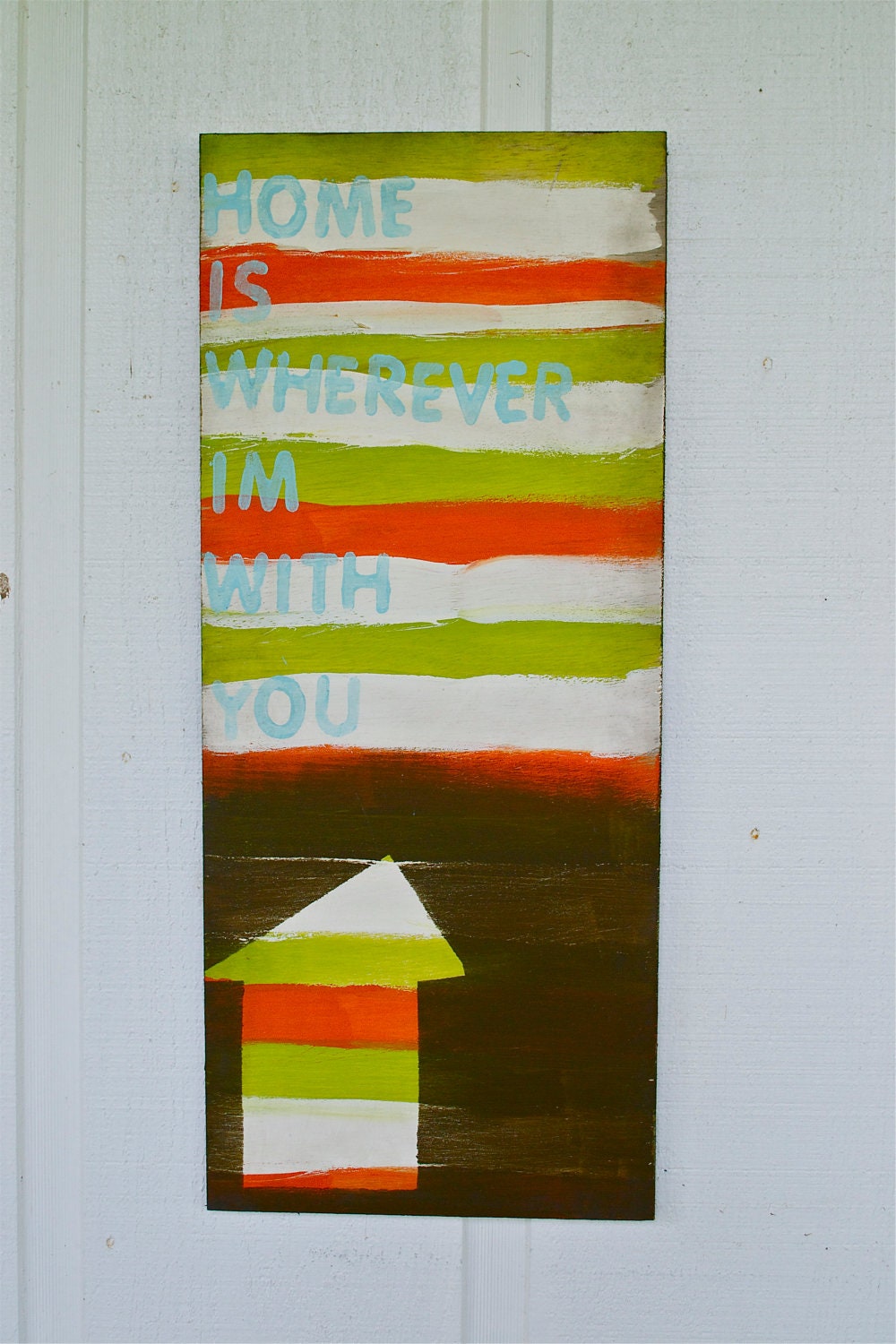Home Is Wherever I'm With You - Hand Painted Sign
