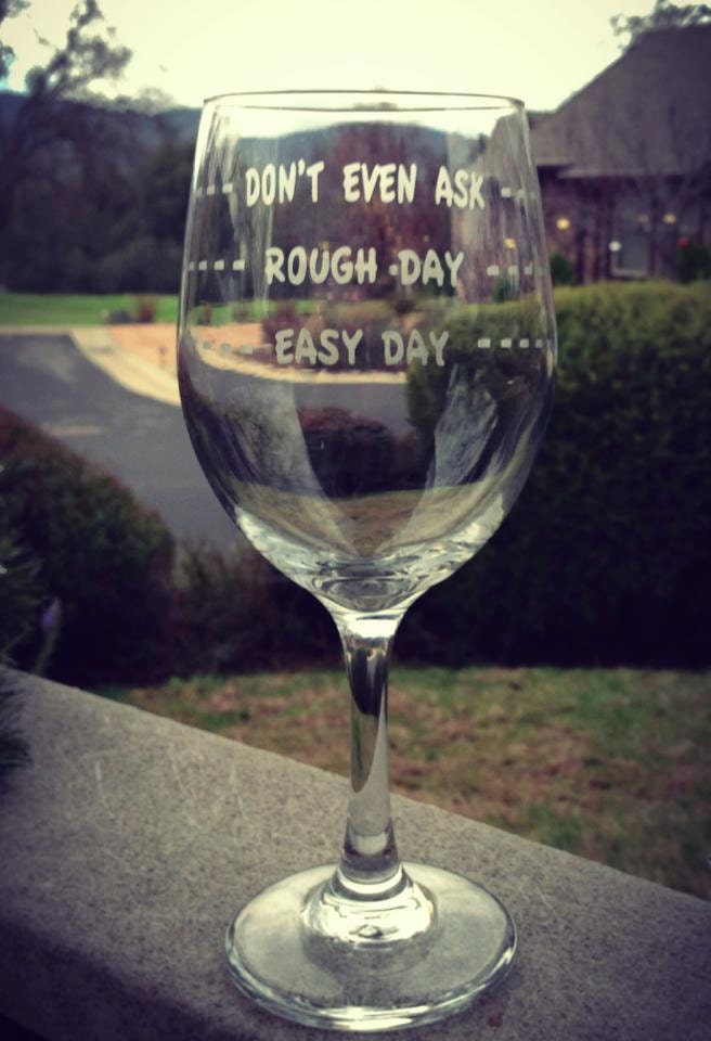 Wine Glass, Rough Day, Easy Day, Dont Even Ask, Personalized Wine Glass