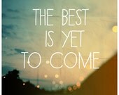 Travel Photograph - Text - Type - Quote -  Fine Art Photograph- The Best