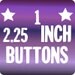 1 Custom 2.25" Pinback Buttons