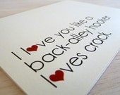 Birthday Card  I Love You Like a Back-Alley Hooker Loves Crack