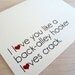 Love Greeting Card - I Love You Like a Back-Alley Hooker Loves Crack