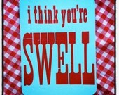 I Think You're Swell Letterpress Printed Postcard