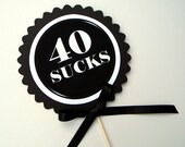 40th Birthday Cake Topper - 40 Sucks, Cake Decoration, Black and White Il_170x135