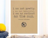 Hunger Games Print Quote by Katniss Everdeen, Catching Fire, Mockingjay