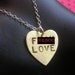 F .CK LOVE Necklace--Heart Charm Necklace, Heart Necklace, Metalwork Stamped Brass Heart, Valentines Day, Handmade, Mature, Fuck Love